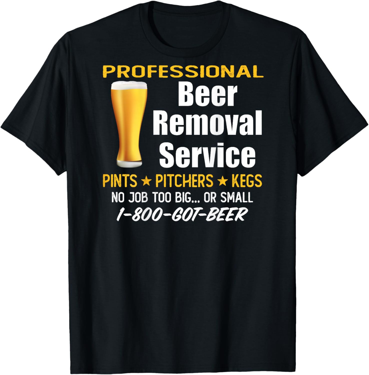 Professional Beer Removal Service - Funny Drinking (ON BACK) T-Shirt - T-Shirt | Black
