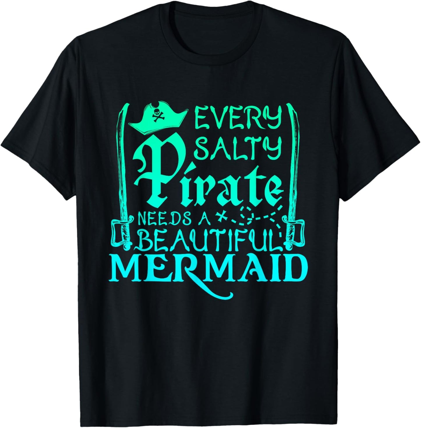 Every Pirate Needs a Mermaid Cute Wife Husband Couple T-Shirt - T-Shirt | Black