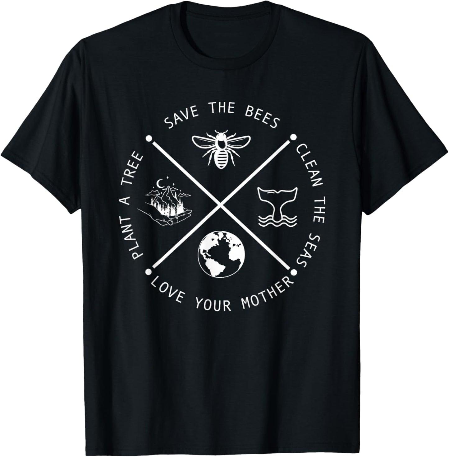 Save The Bees , Love Your Mother Clean The Seas Plant A Tree T-Shirt - T-Shirt | Black