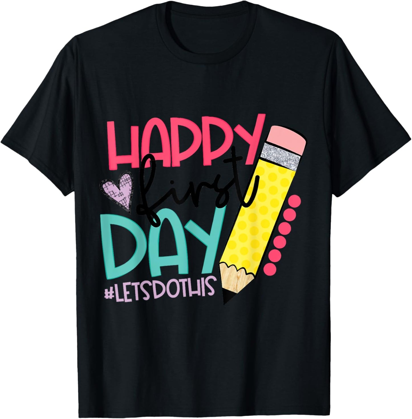 Happy First Day Let's Do This Welcome Back To School T-Shirt - T-Shirt | Black