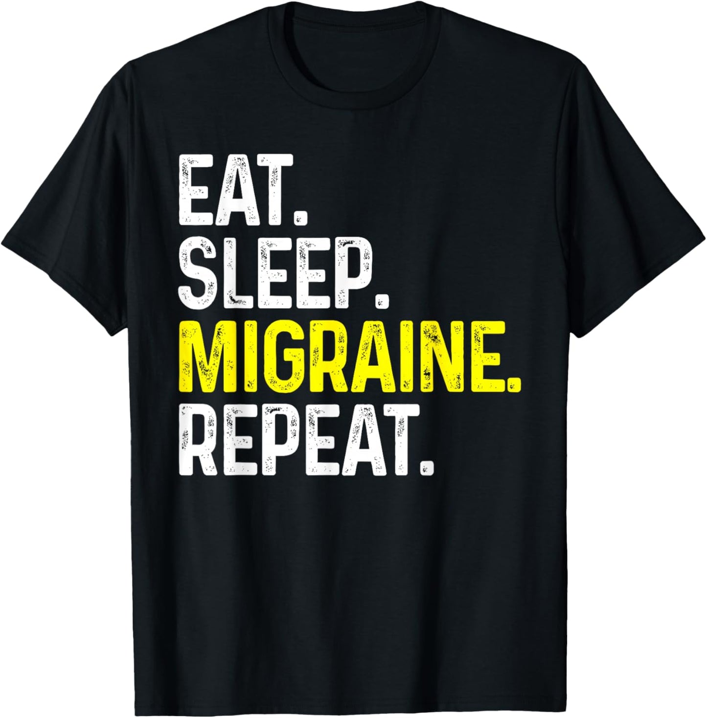 Eat Sleep Migraine Repeat Funny Headache Gift T-Shirt - T-Shirt | Black