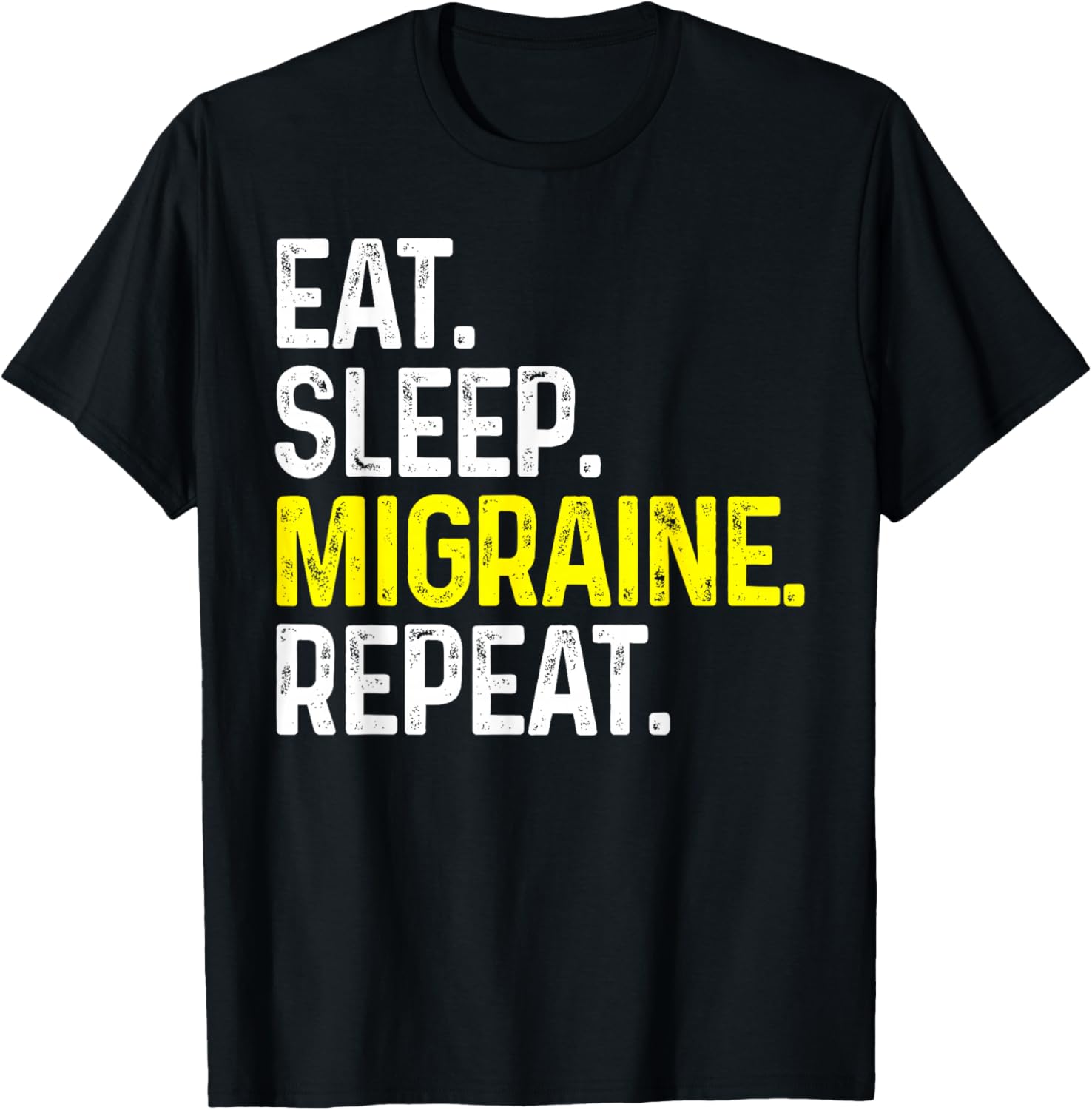 Eat Sleep Migraine Repeat Funny Headache Gift T-Shirt - T-Shirt | Black