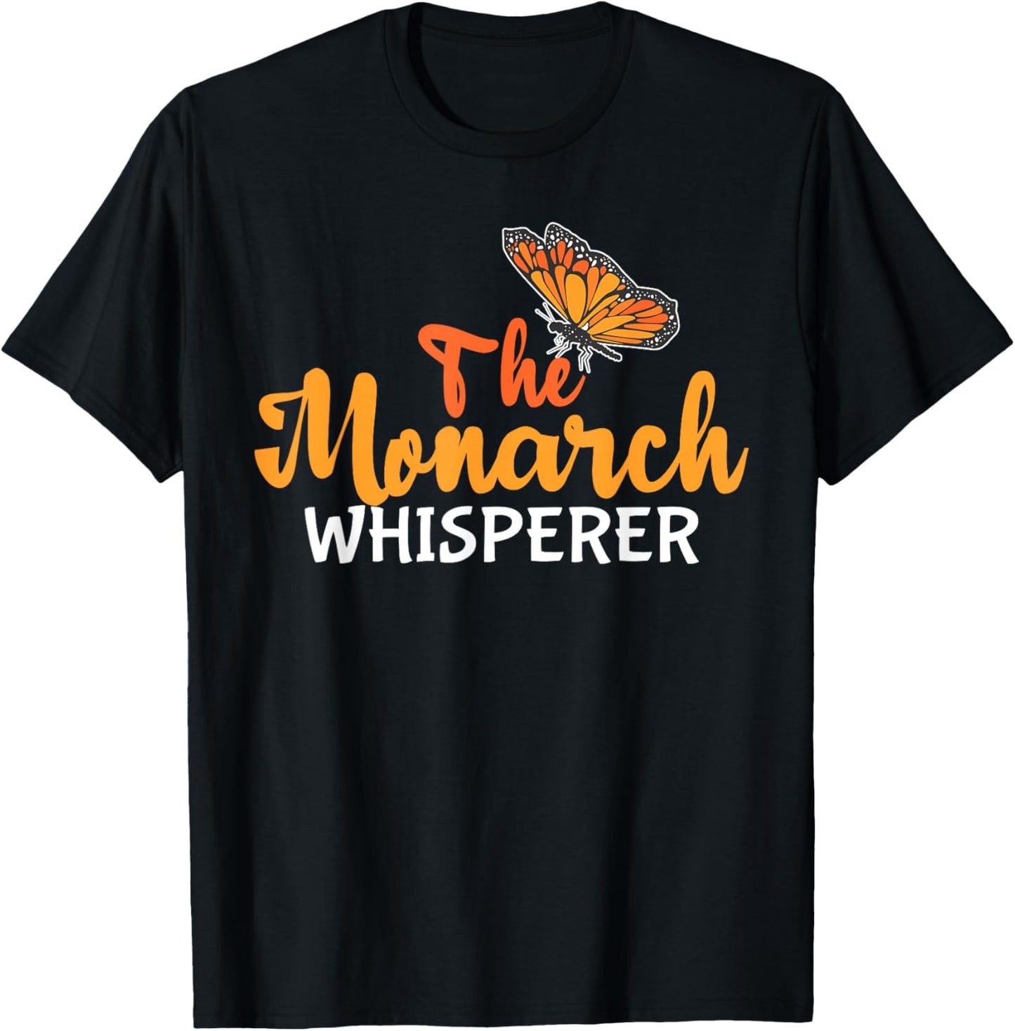 Funny "The monarch whisper" - Entomologist T-Shirt - T-Shirt | Black