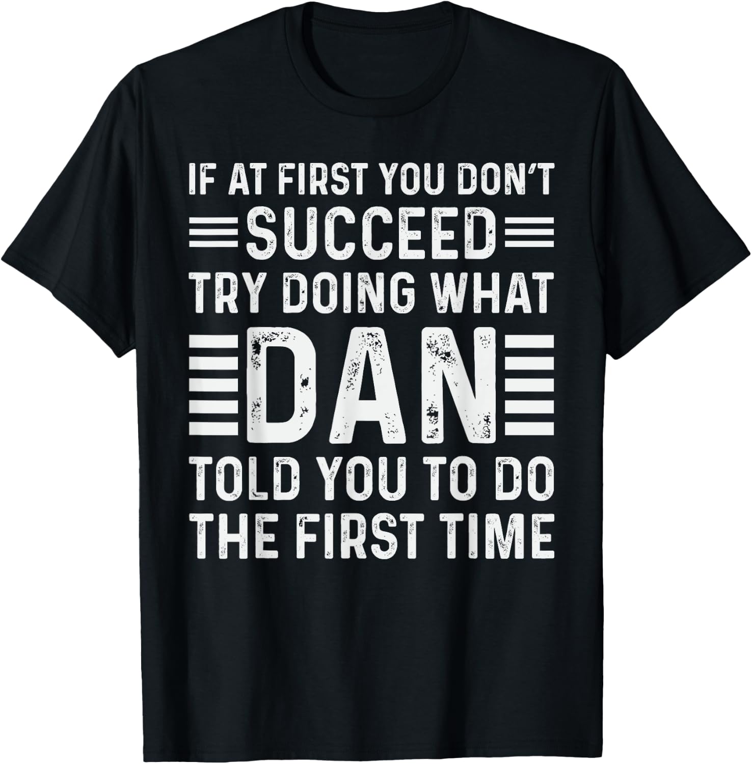 Funny Dan If At First You Don't Succeed Try Doing What Dan T-Shirt - T-Shirt | Black