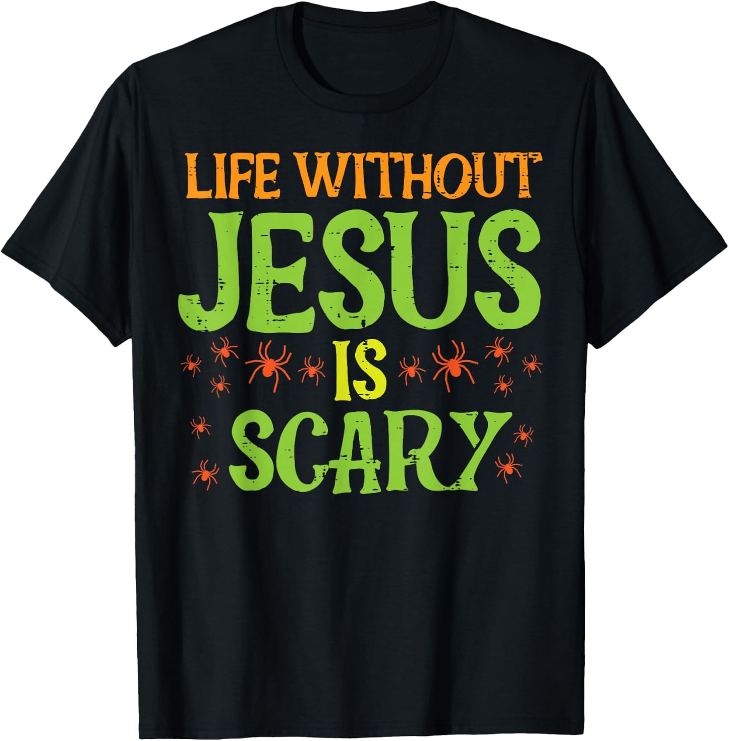 Halloween Life Without Jesus Scary Christian Women Men Kids T-Shirt - T-Shirt | Black