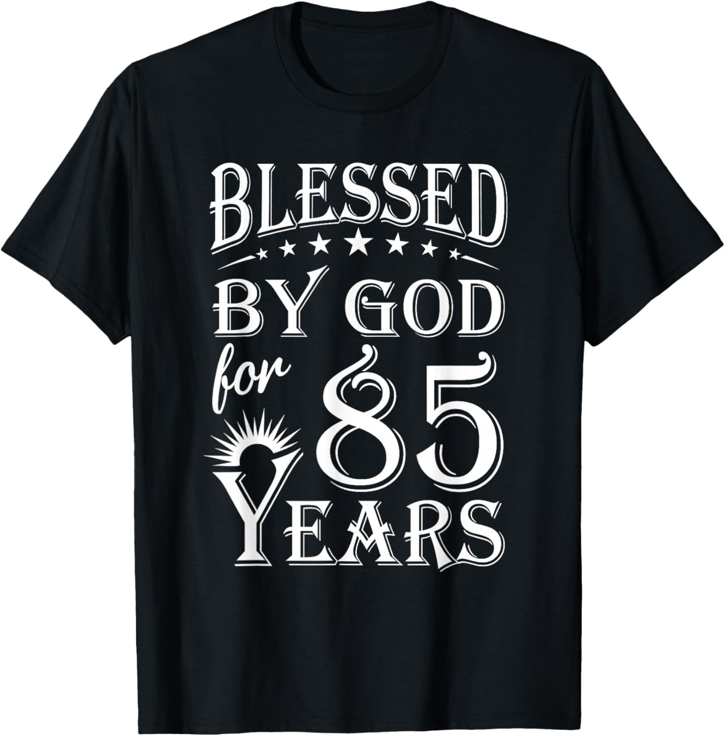 Vintage Blessed by God for 85 years Happy 85th Birthday T-Shirt - T-Shirt | Black