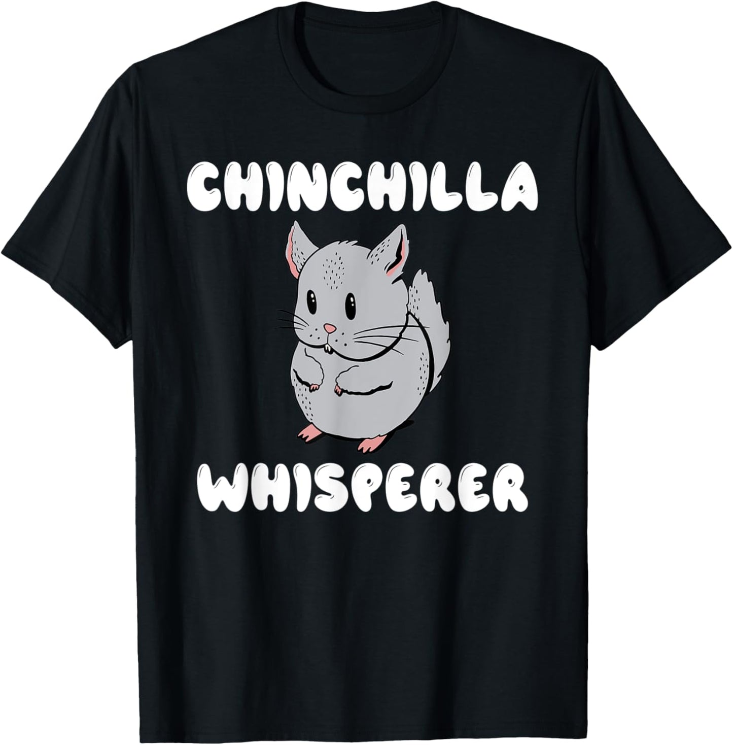 Chinchilla Whisperer Chinchilla Owner T-Shirt - T-Shirt | Black