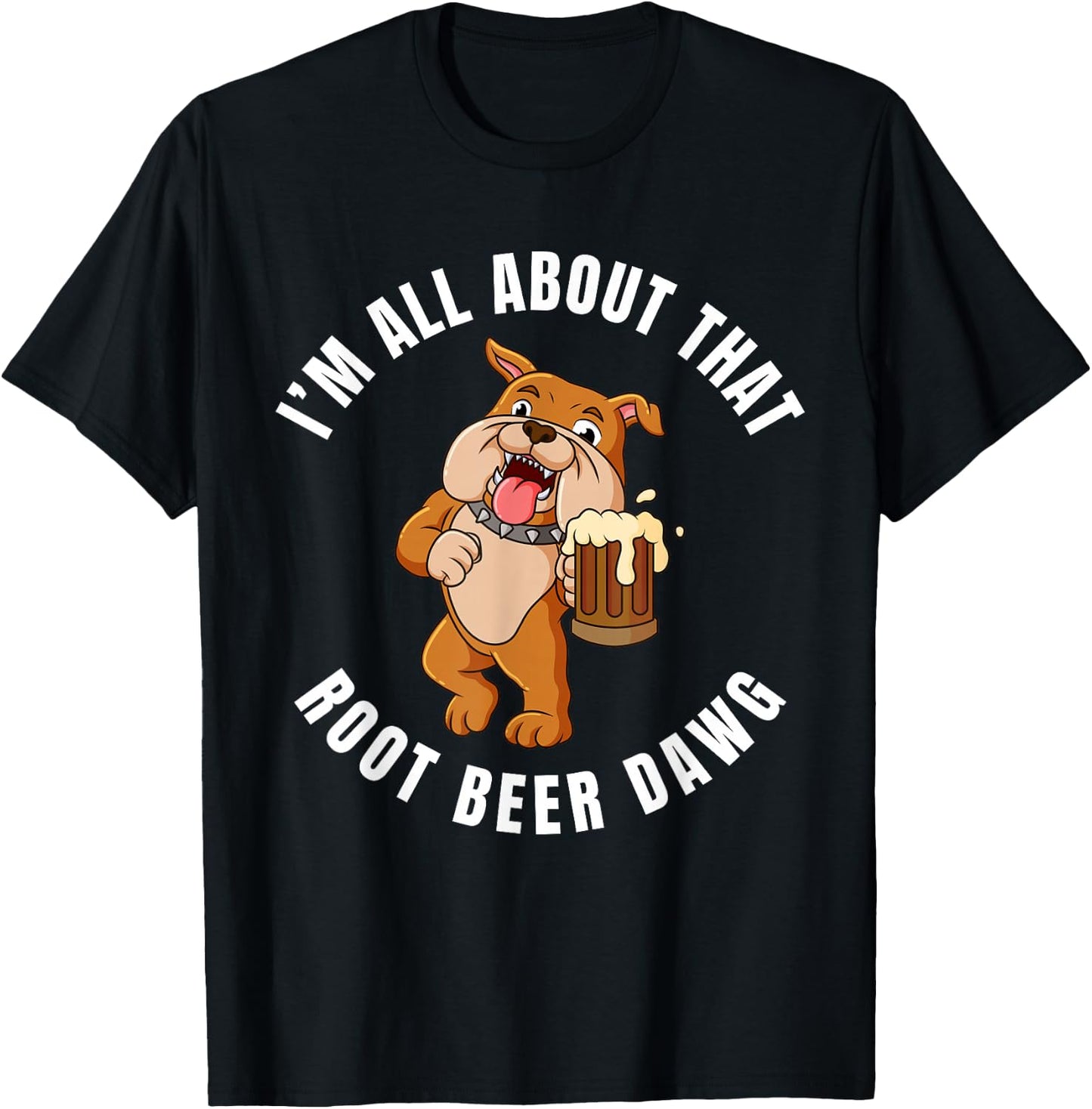 Root Beer Lovers All About That Root Beer Dawg T-Shirt - T-Shirt | Black