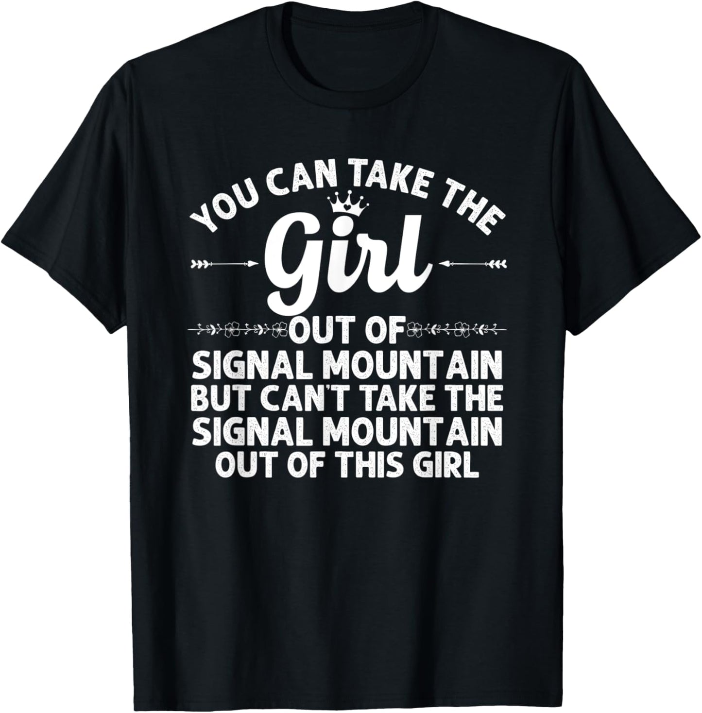 Girl Out Of SIGNAL MOUNTAIN TN TENNESSEE Gift Funny Home USA T-Shirt - T-Shirt | Black