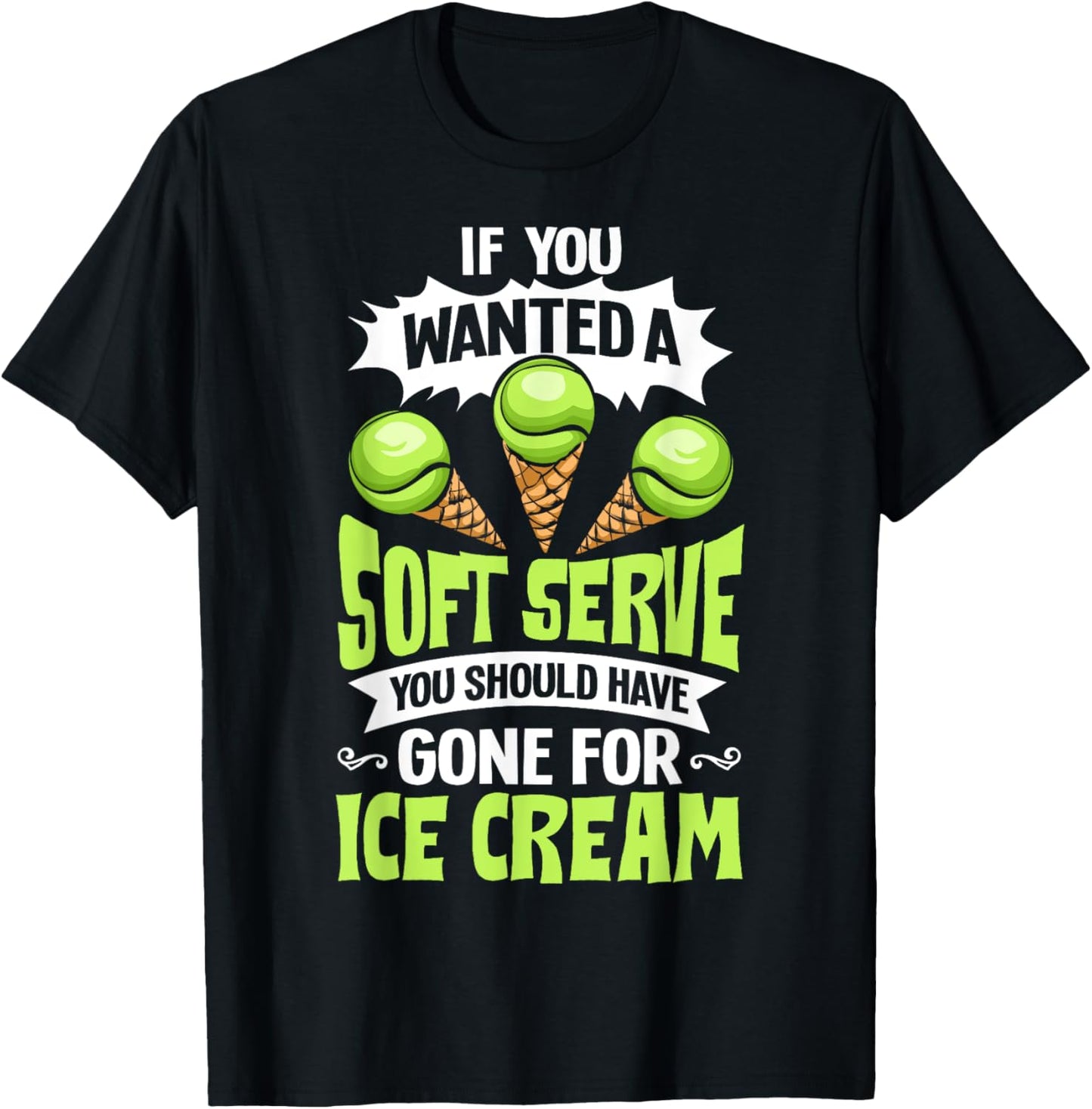 Tennis Player Costume If You Wanted A Soft Serve Tennis T-Shirt - T-Shirt | Black