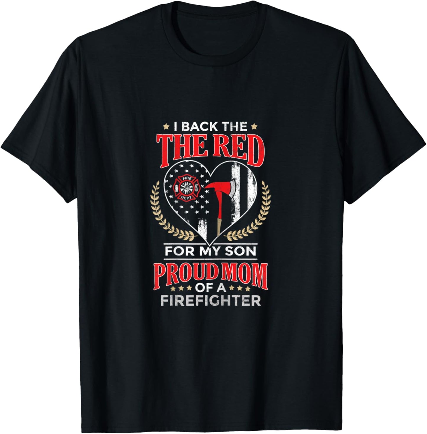 I Back The Red For My Son Proud Mom Of A Firefighter T-Shirt - T-Shirt | Black