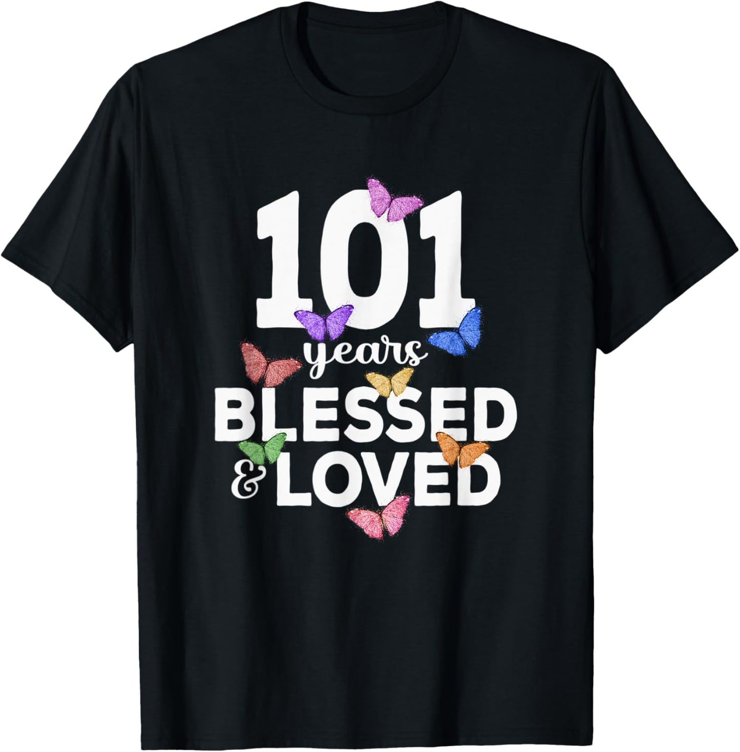 101 Years Blessed And Loved Butterfly 101st Birthday Women T-Shirt - T-Shirt | Black
