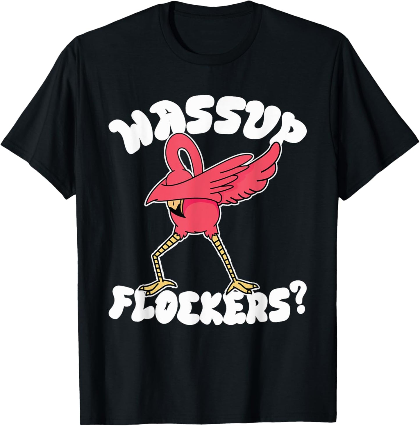 Wassup Flockers Funny Dabbing Flamingo T-Shirt - T-Shirt | Black