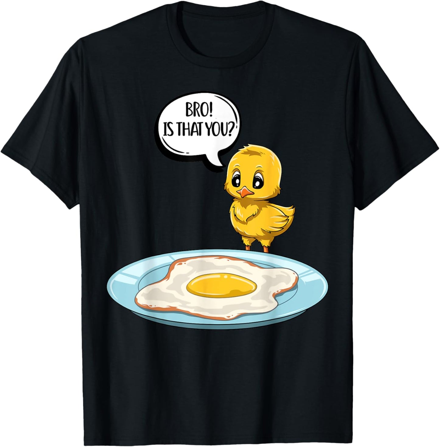 Chicken Is That You Bro Funny Chicken Egg Bro Is That You T-Shirt - T-Shirt | Black