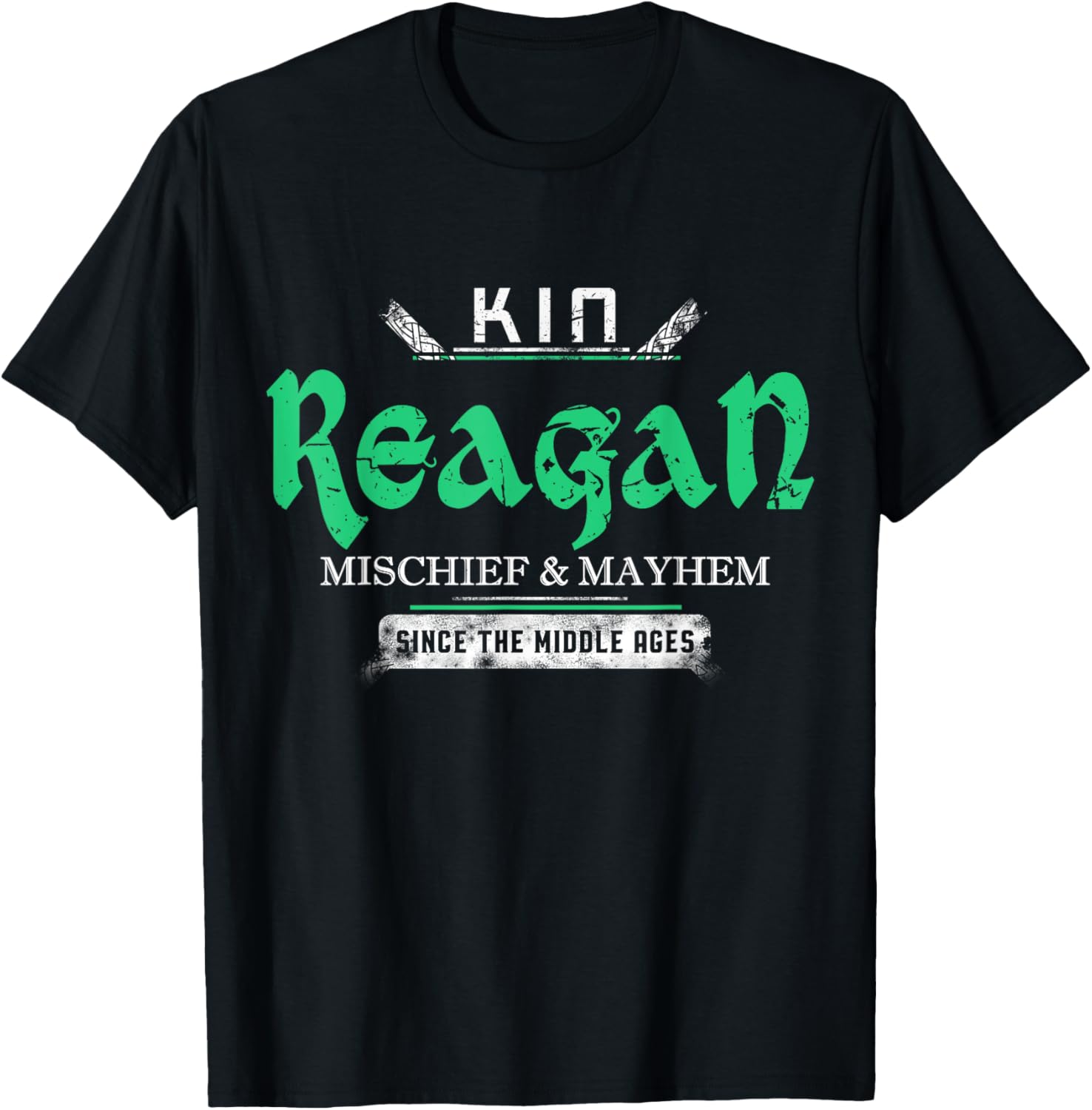 Kin Reagan Mischief and Mayhem Since The Middle Ages T-Shirt - T-Shirt | Black