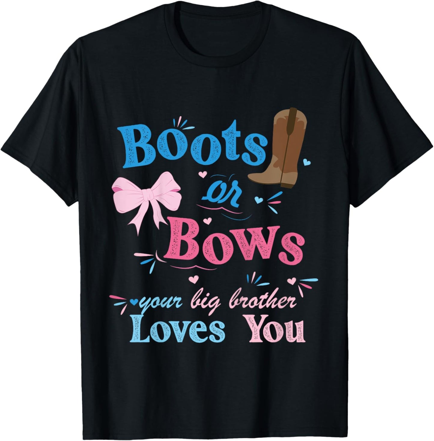 Kids Boots Or Bows Your Big Brother Loves You Gender Reveal Party T-Shirt - T-Shirt | Black