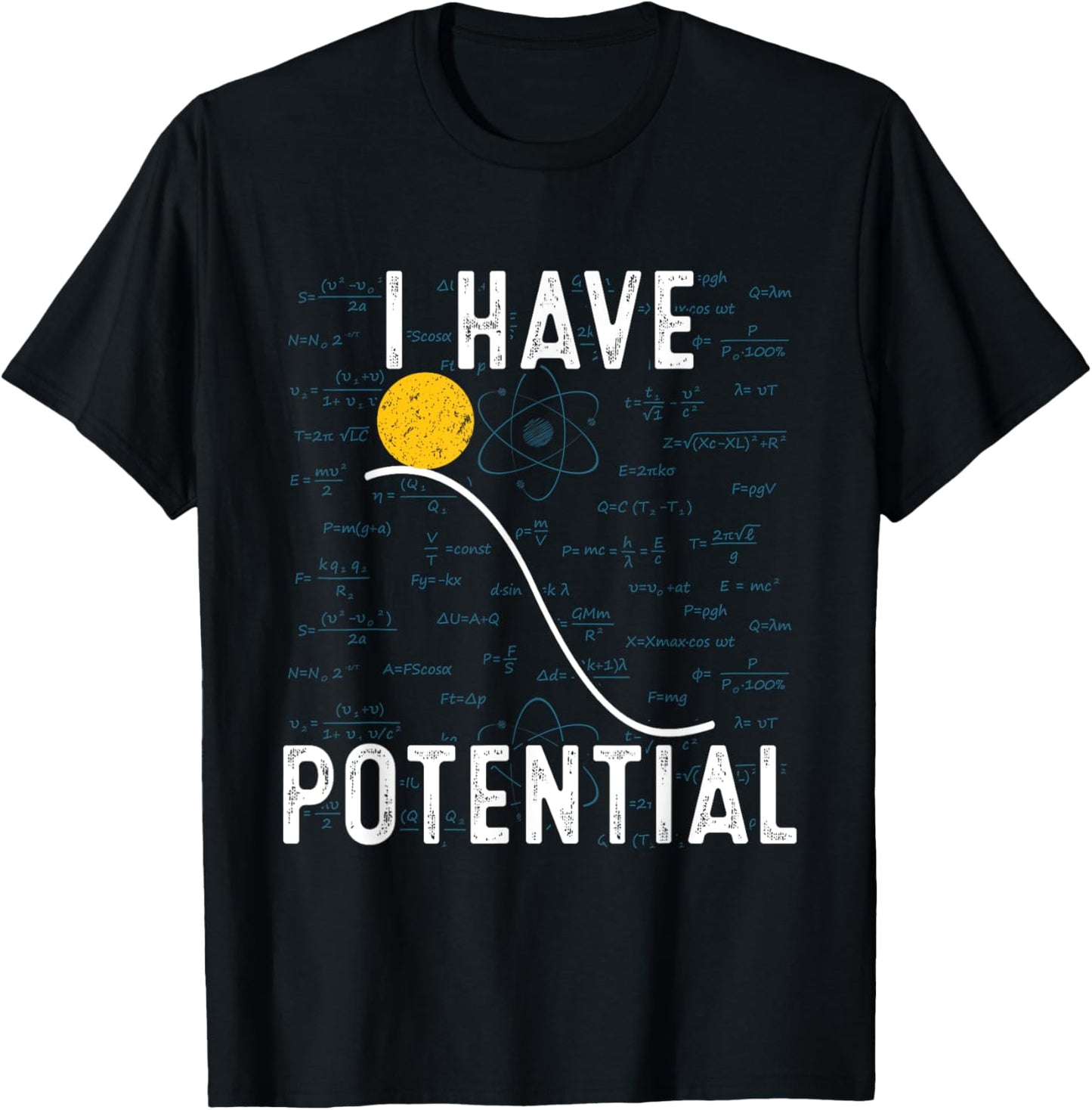 I Have Potential Energy Physics Funny Physic Quantum T-Shirt - T-Shirt | Black