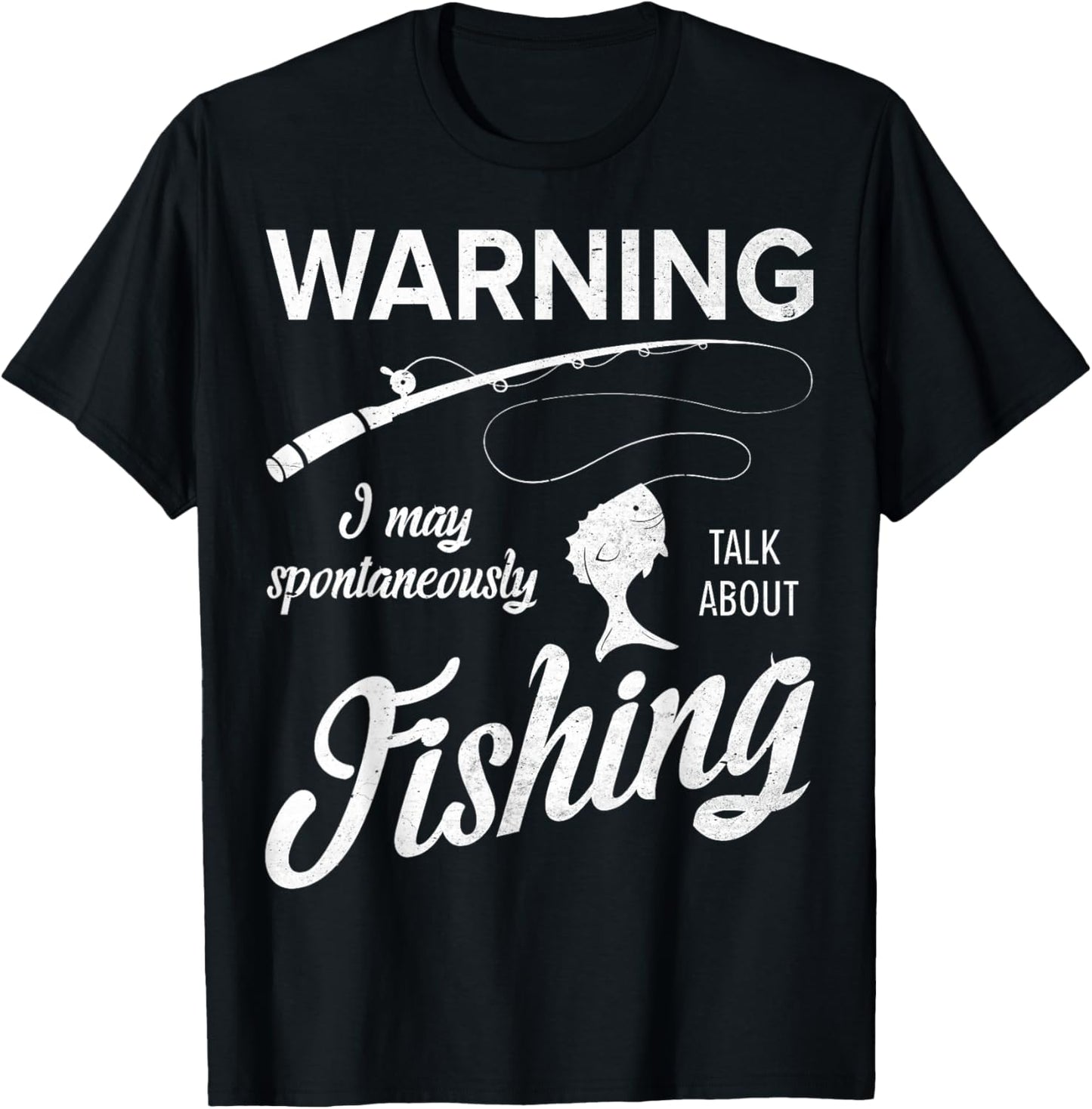 Warning I May Spontaneously Talk About Fishing T-Shirt - T-Shirt | Black