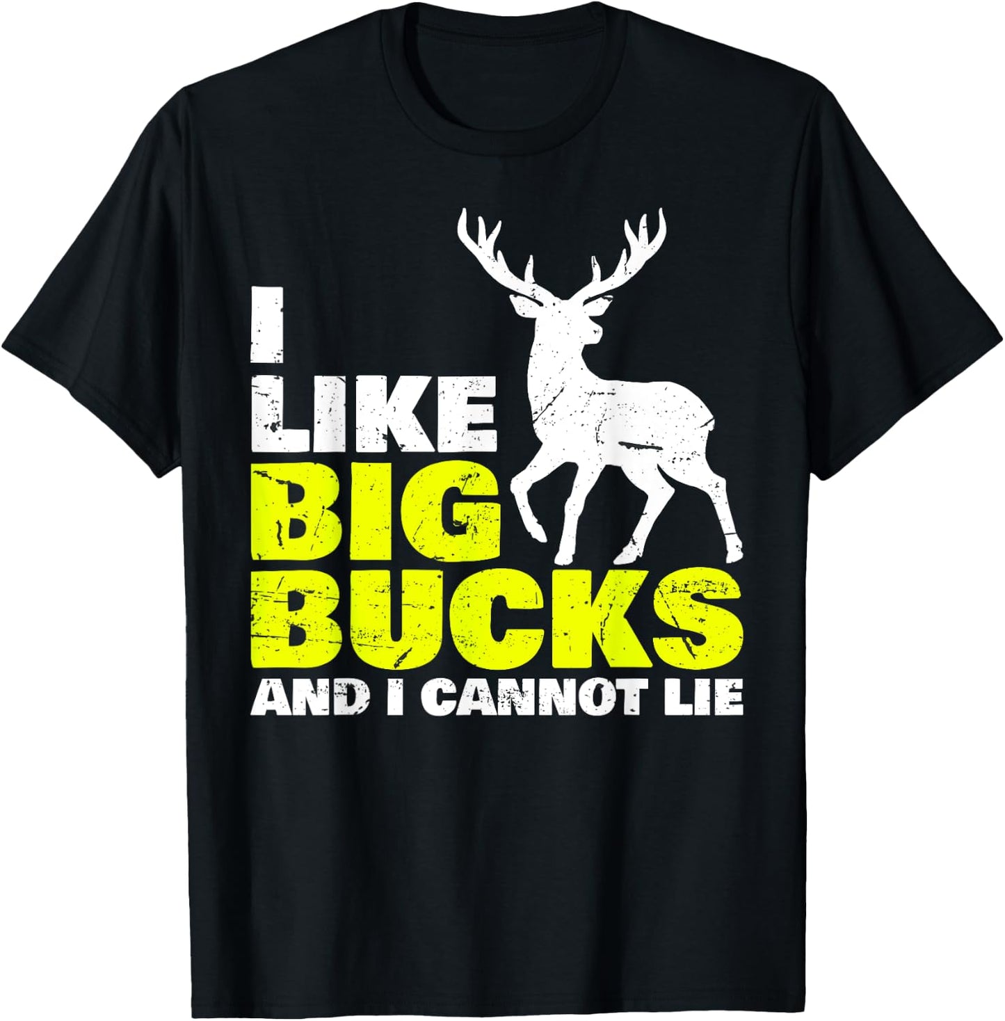I Like Big Bucks and I Cannot Lie Deer Hunting T-Shirt - T-Shirt | Black