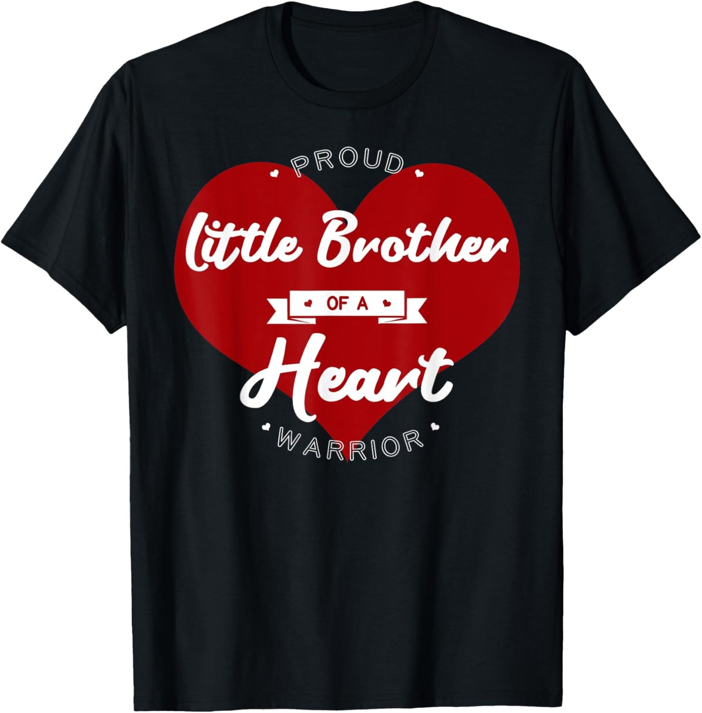 Proud Little Brother Of A Heart Warrior CHD Surgery T-Shirt - T-Shirt | Black