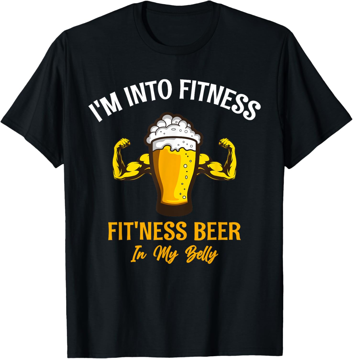 I'm Into Fitness Beer in My Belly Funny Beer T-Shirt - T-Shirt | Black
