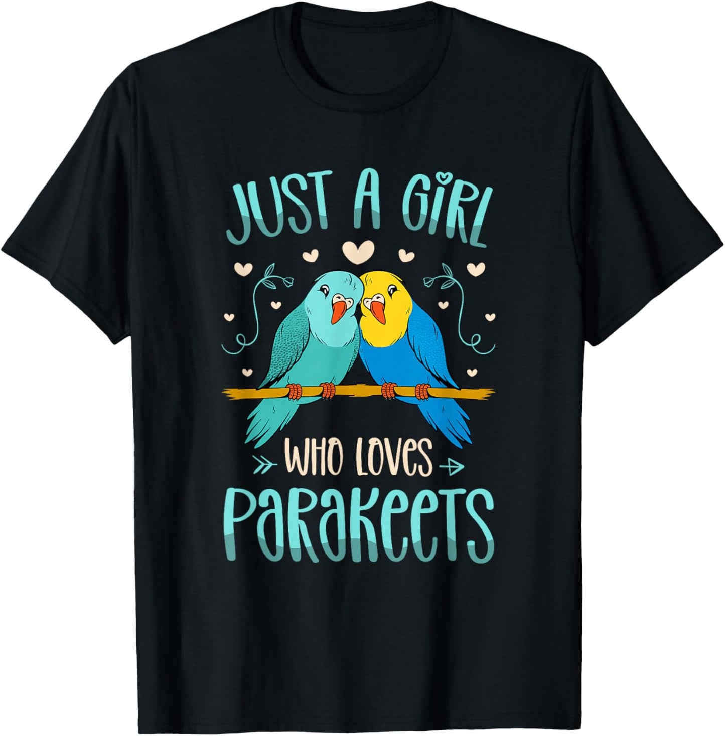 Just A Girl Who Loves Parakeets for a Budgies Lover T-Shirt - T-Shirt | Black