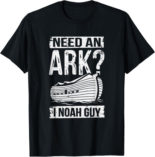 Need An Ark I Noah Guy Funny Christian Religious Education T-Shirt - T-Shirt | Black