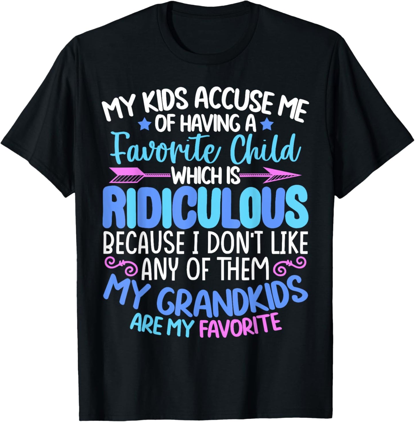 My Grandkids Are Favorite Funny Family Grandpa Grandma T-Shirt - T-Shirt | Black