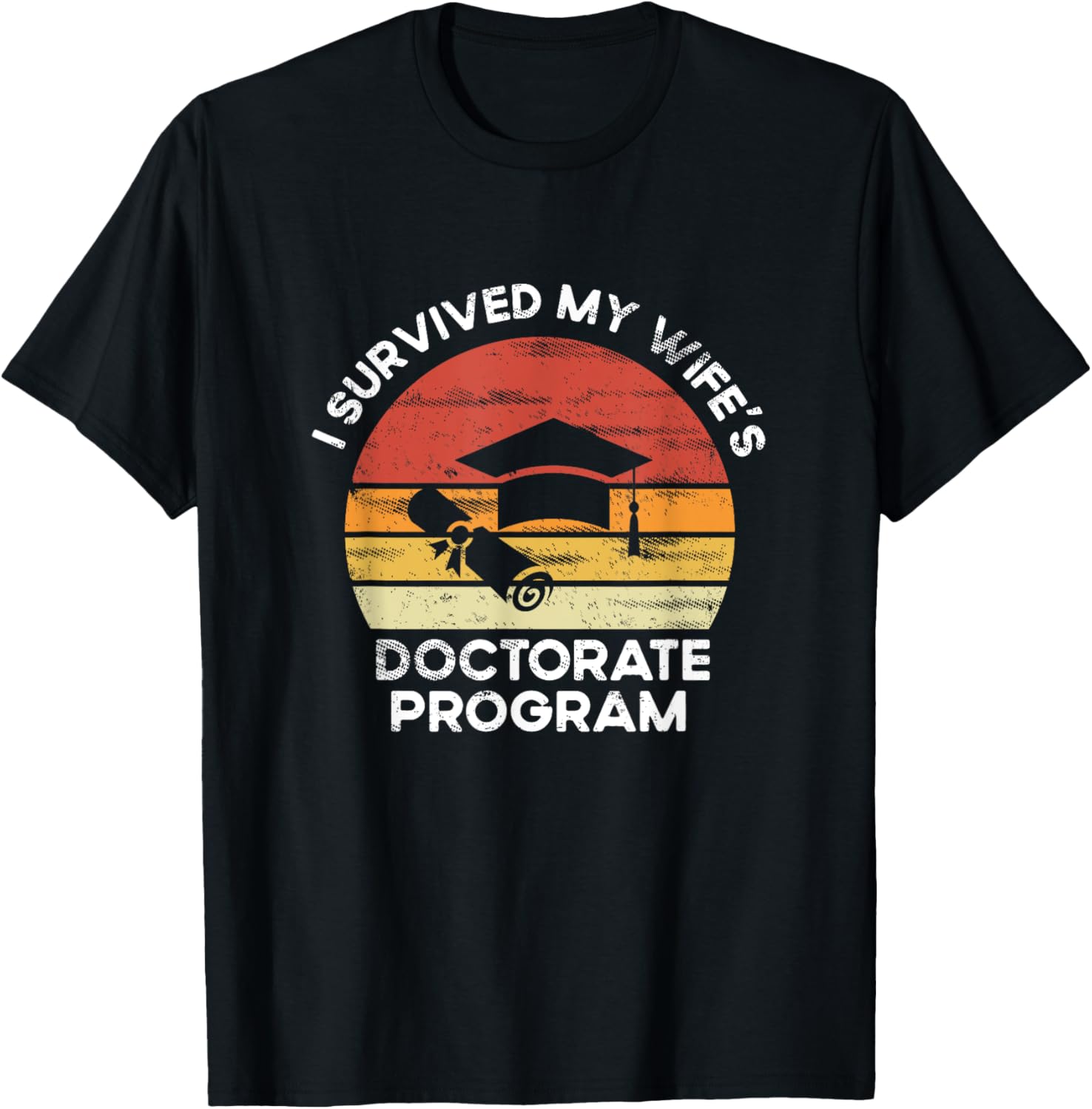 Retro I survived MY wife's Doctorate Program PhD Husband T-Shirt - T-Shirt | Black