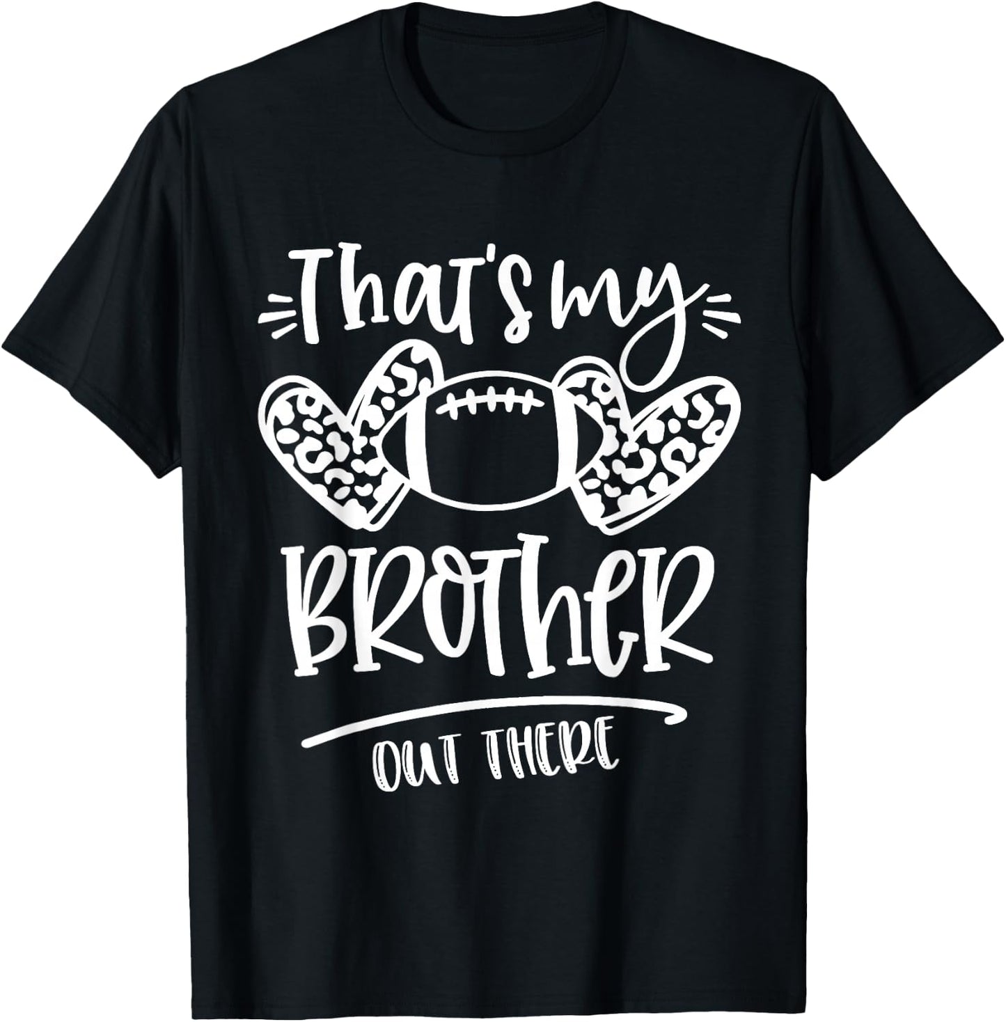 That's My Brother out There Number Football Mom & Dad T-Shirt - T-Shirt | Black