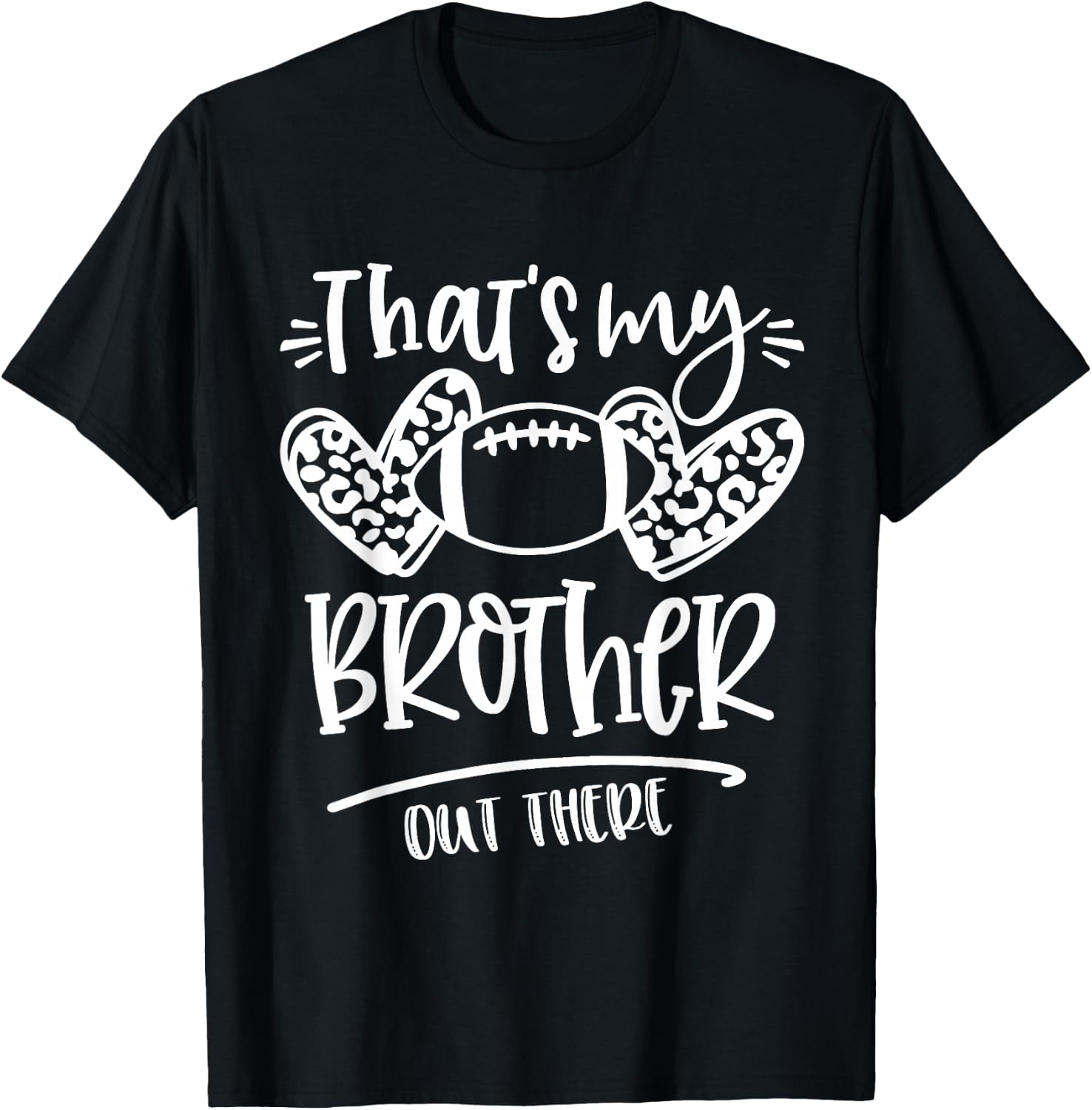 That's My Brother out There Number Football Mom & Dad T-Shirt - T-Shirt | Black