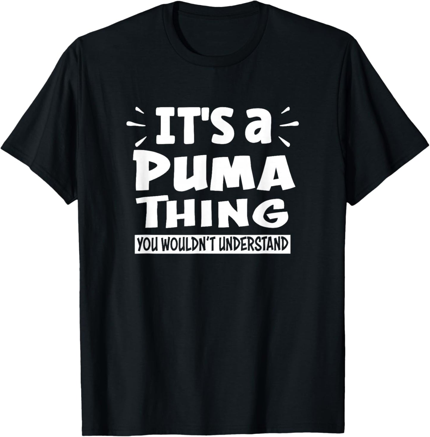 It's A Puma Thing You Wouldn't Understand Aninal Lovers T-Shirt - T-Shirt | Black
