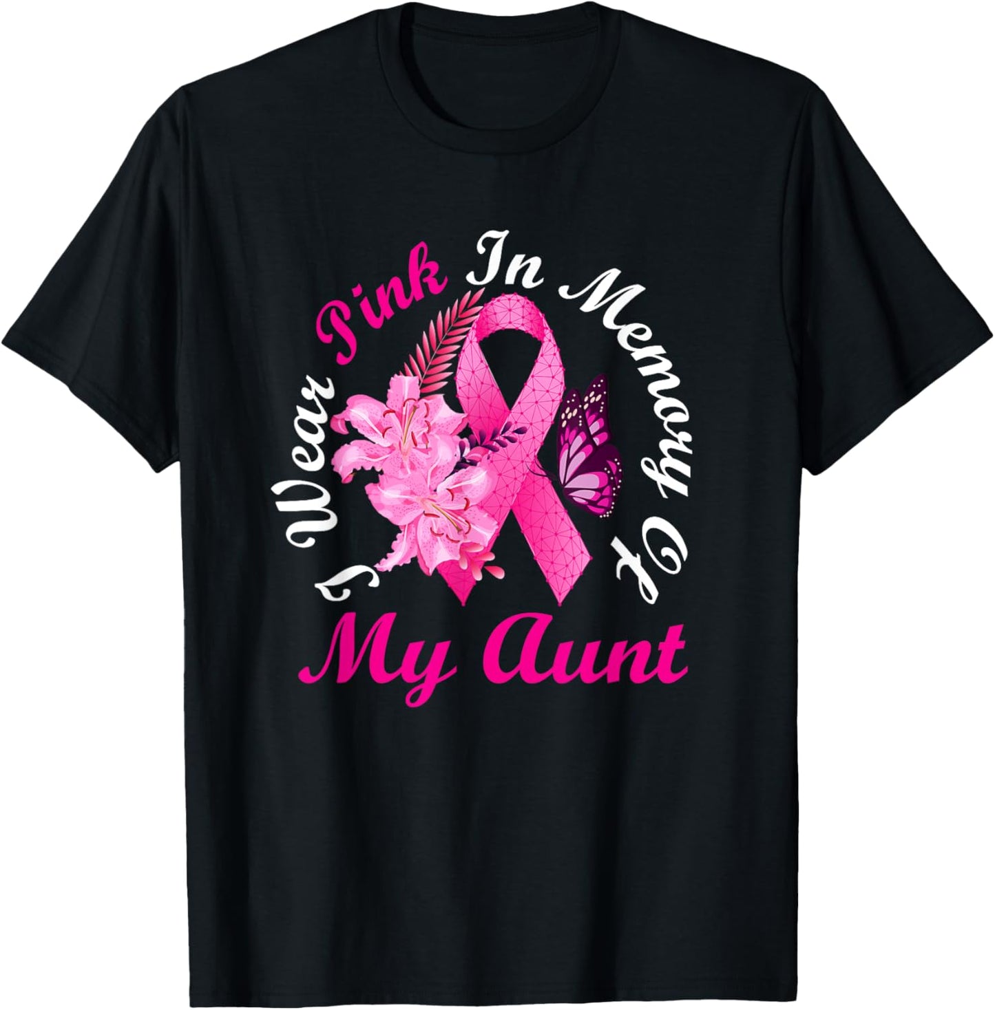 I Wear Pink In Memory Of My Aunt Breast Cancer Awareness T-Shirt - T-Shirt | Black