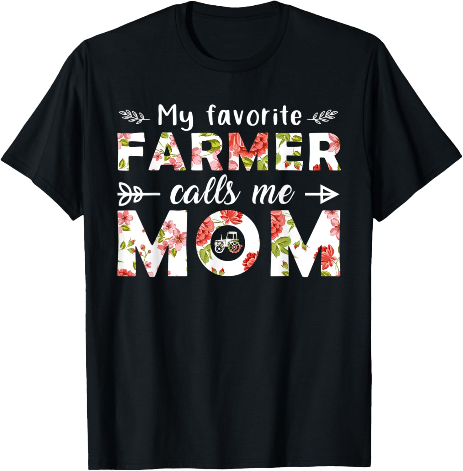 My Favorite Farmer Call Me Mom Happy Mother's Day T-Shirt - T-Shirt | Black