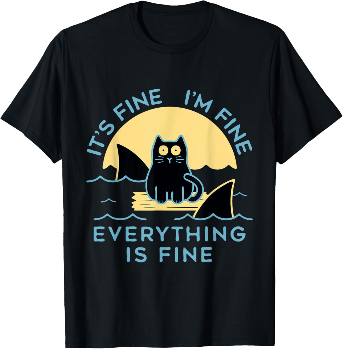 It's Fine I'm Fine Everything Is Fine Funny cat Women T-Shirt - T-Shirt | Black