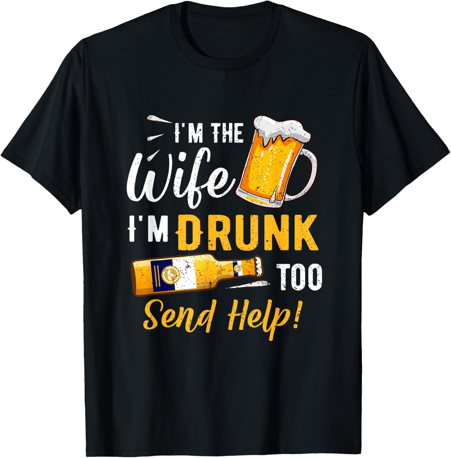 I'm The Wife I'm Drunk Too Matching Couples Funny Drinking T-Shirt - T-Shirt | Black