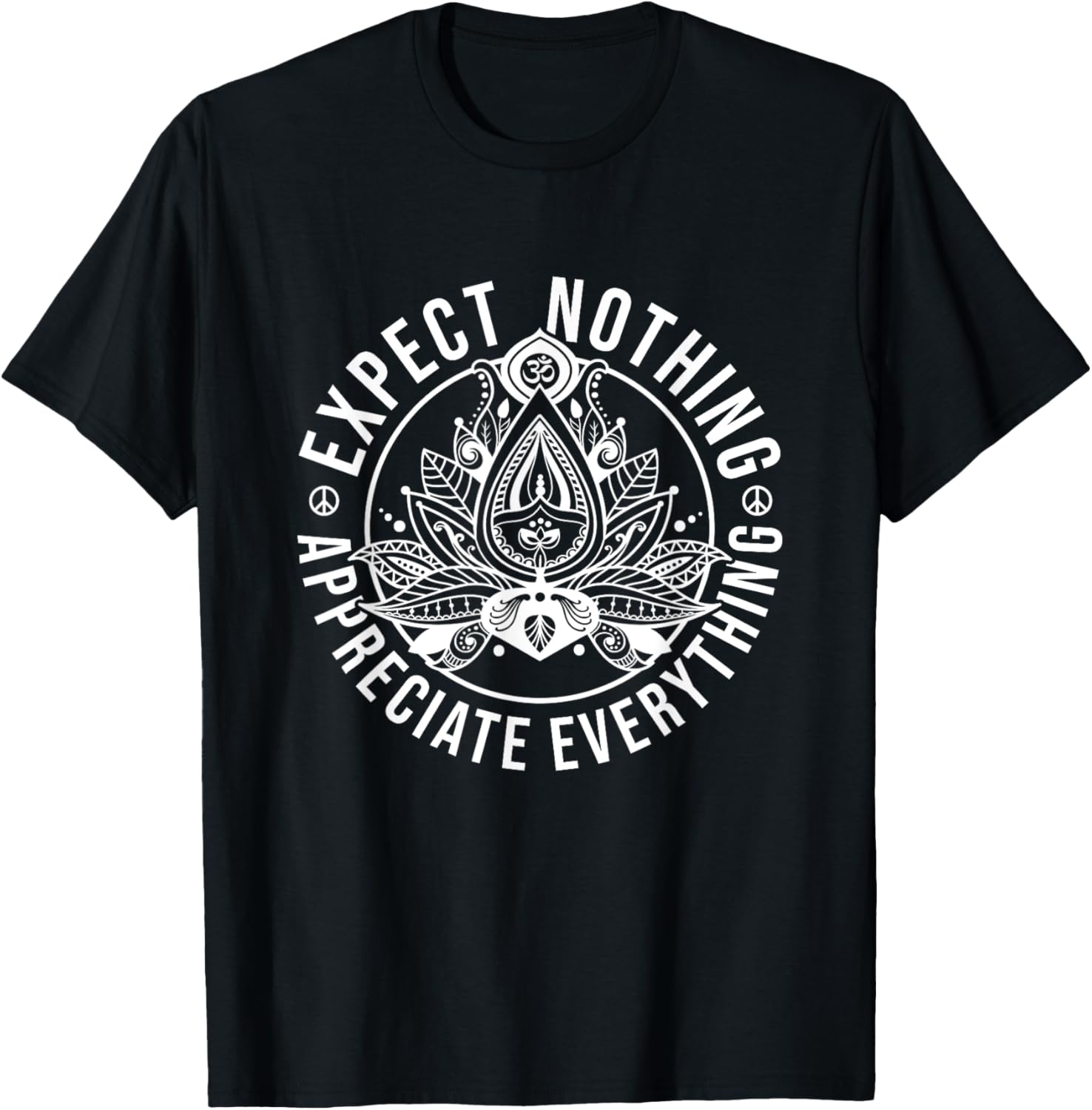 Expect Nothing Appreciate Everything Lotus Yoga Meditation T-Shirt - T-Shirt | Black
