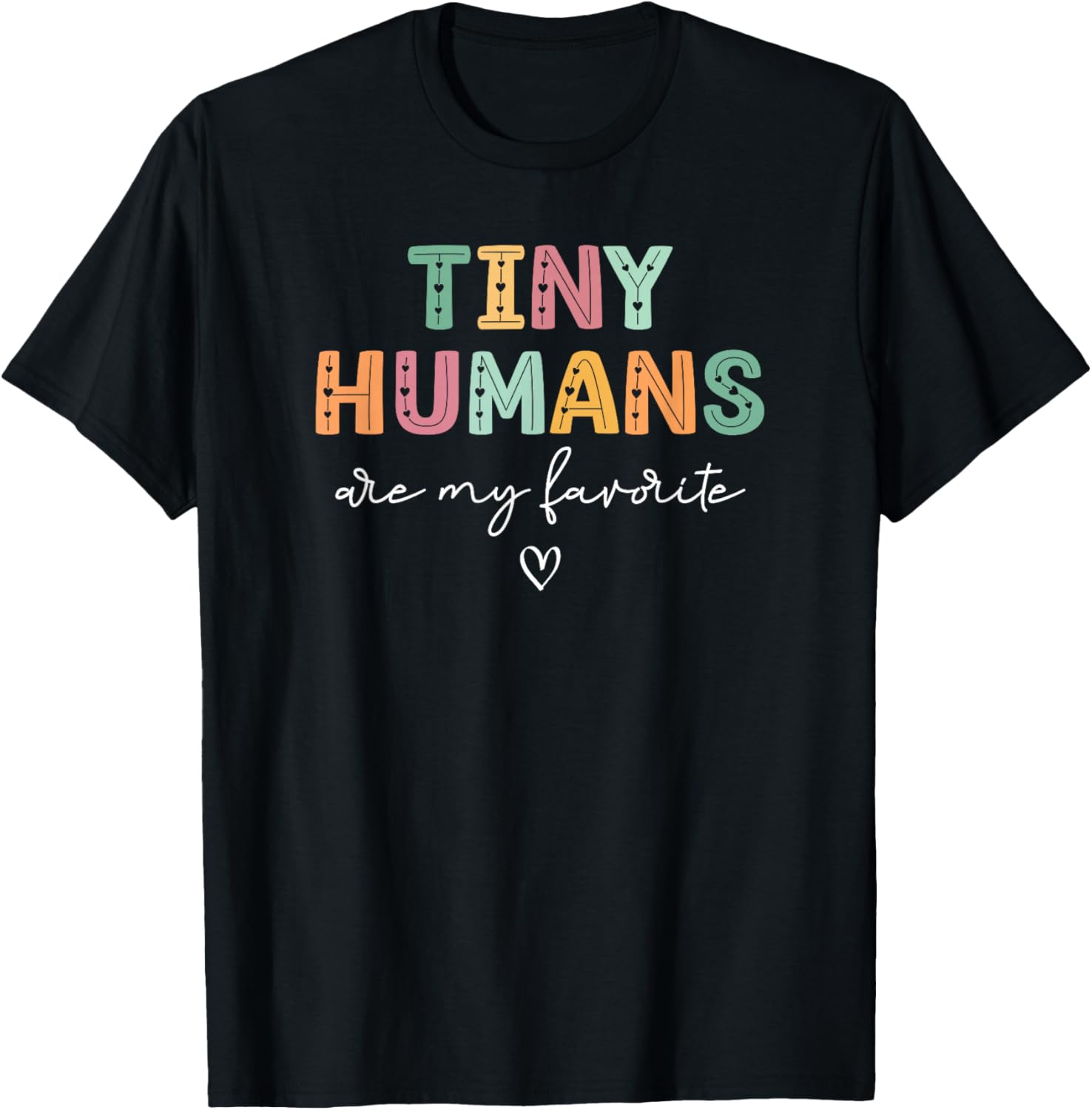 Tiny Humans Are My Favorite, Mother Baby Nurse NICU Nurse T-Shirt - T-Shirt | Black