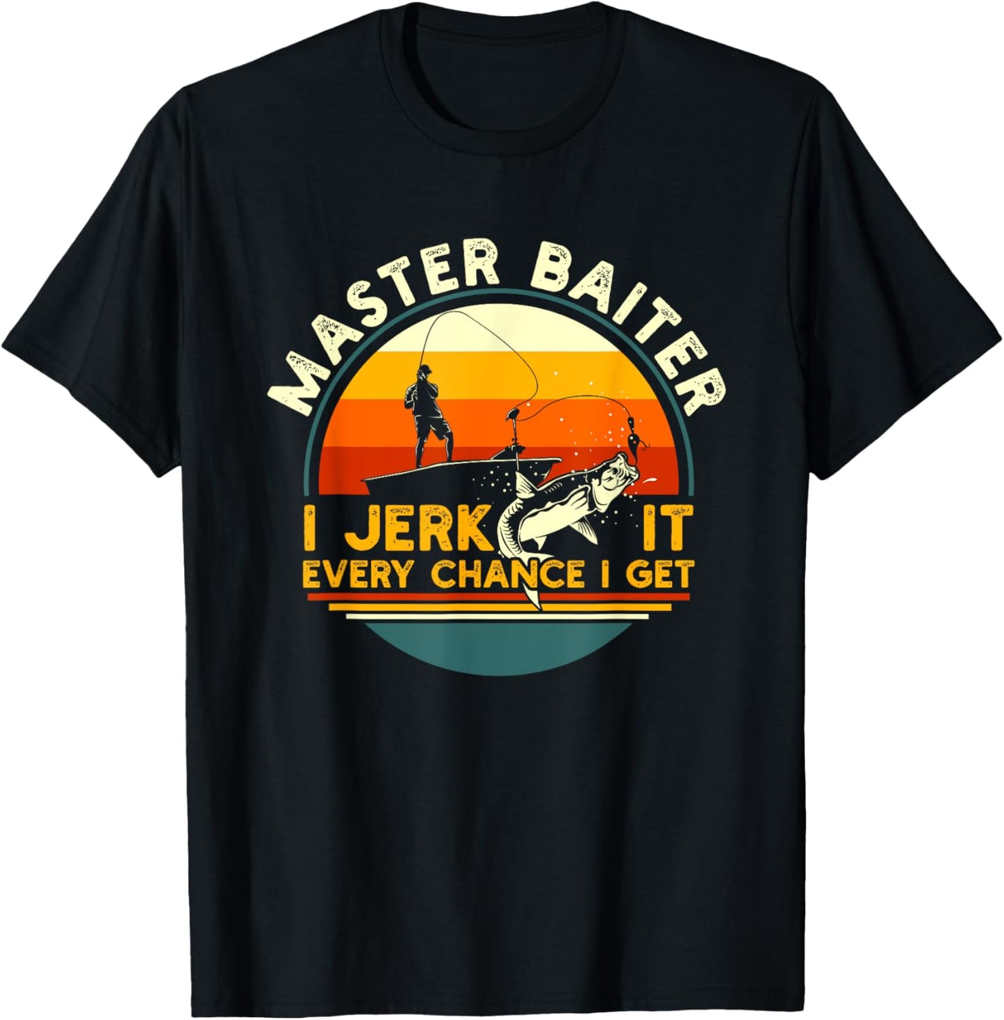 Master Baiter I’m Always Jerking My Rod For A Fishing Lovers T-Shirt - T-Shirt | Black