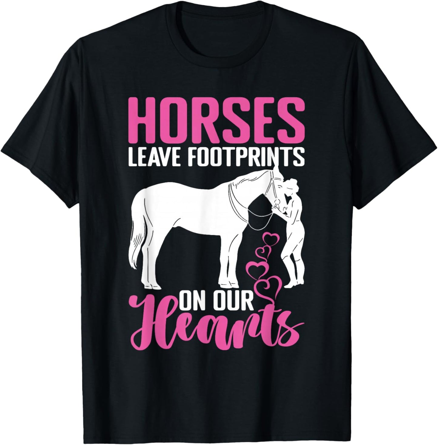 Horses Leave Footprints On Our Hearts For Equestrian T-Shirt - T-Shirt | Black