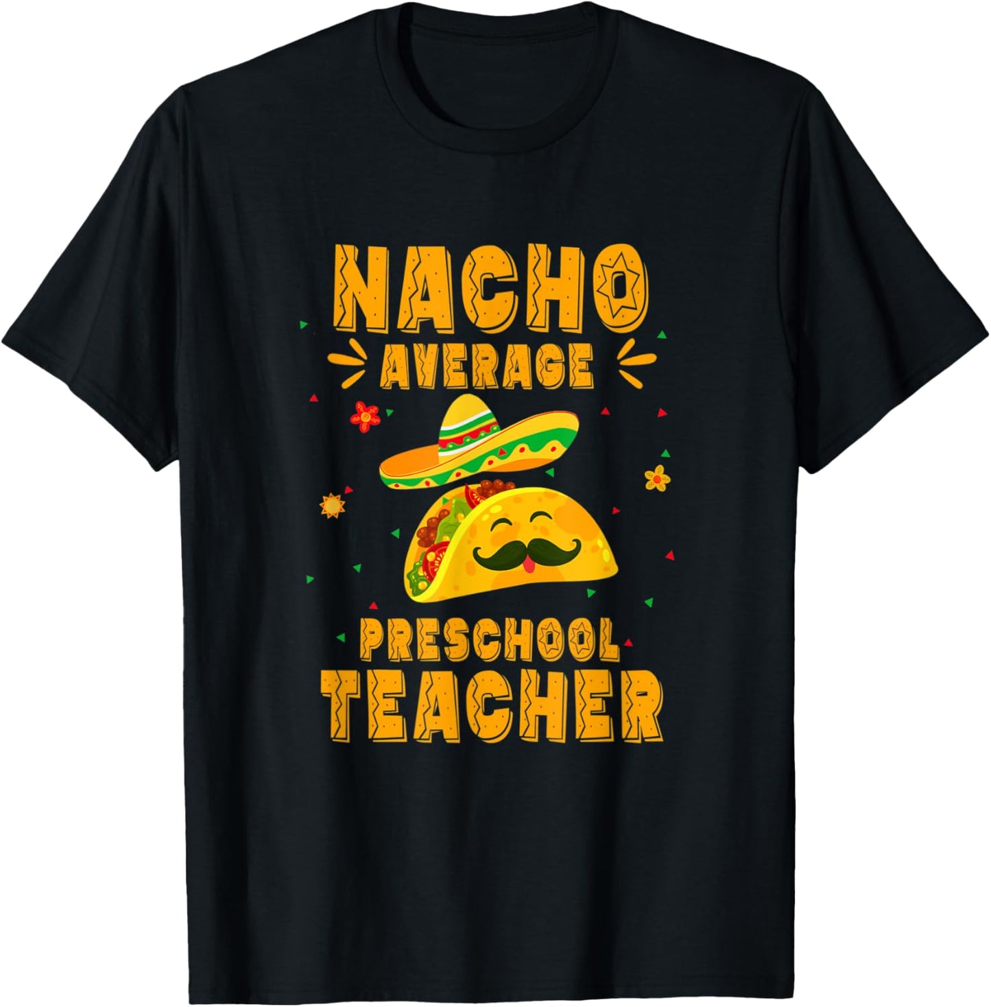 Nacho Average Preschool Teacher Taco Mexican Cinco De Mayo Women Kids T-Shirt - T-Shirt | Black