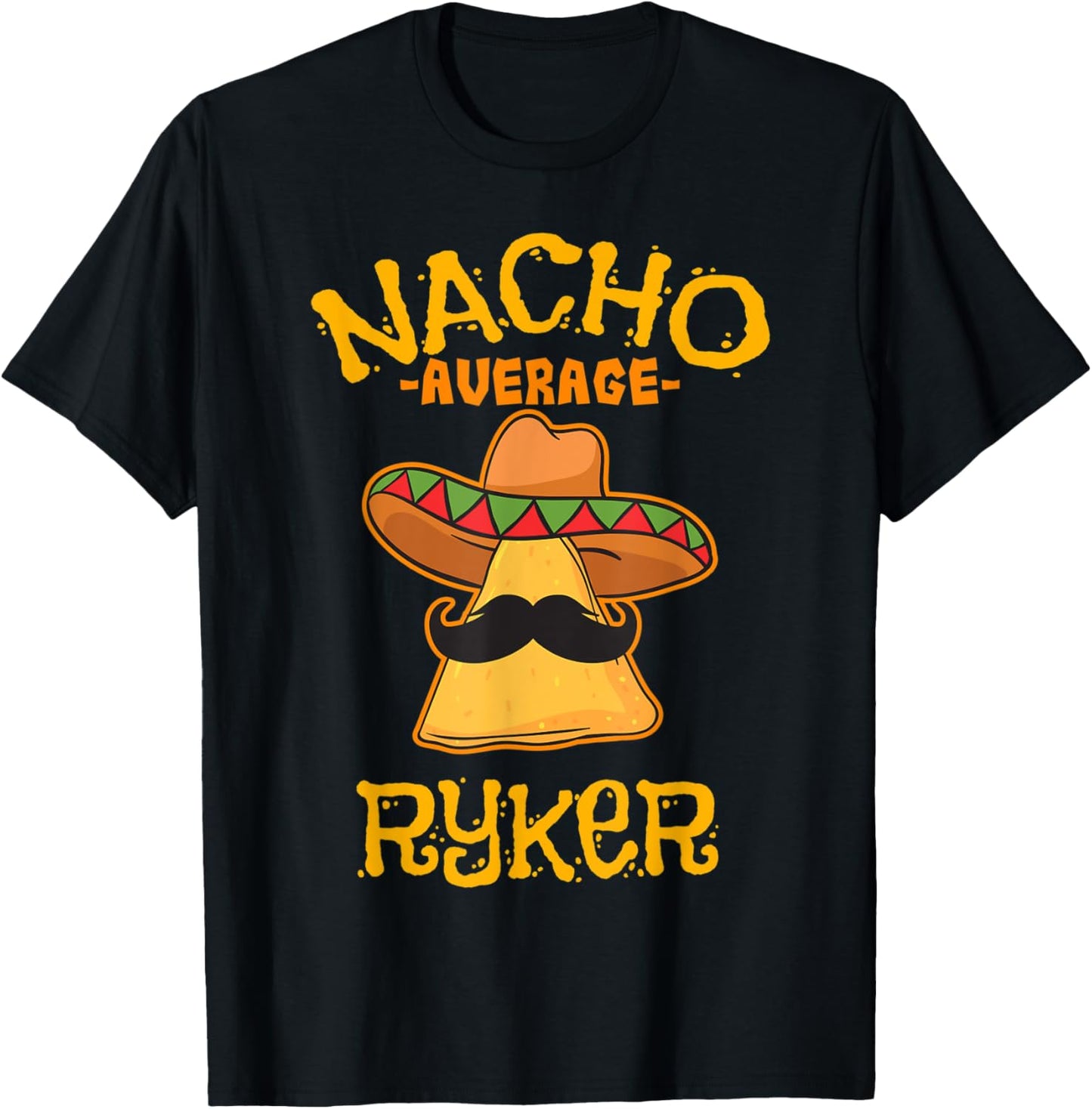 Nacho Average Ryker Personalized Name Funny Taco T-Shirt - T-Shirt | Black