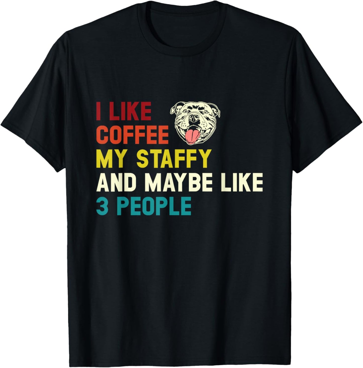 I Like Coffee My Staffy, Retro Staffordshire Bull Terrier T-Shirt - T-Shirt | Black