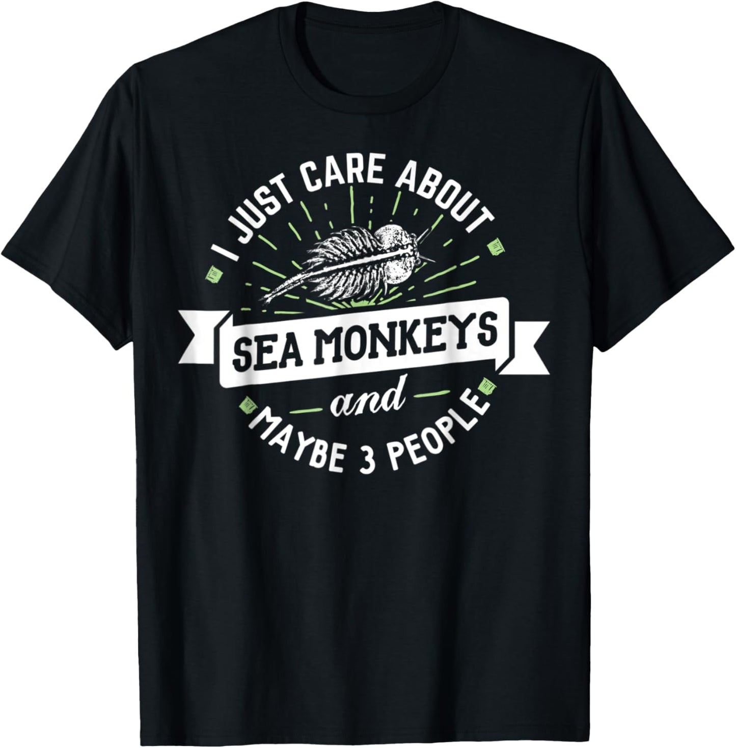 Sea Monkeys - I Just Care About Sea Monkeys! T-Shirt - T-Shirt | Black