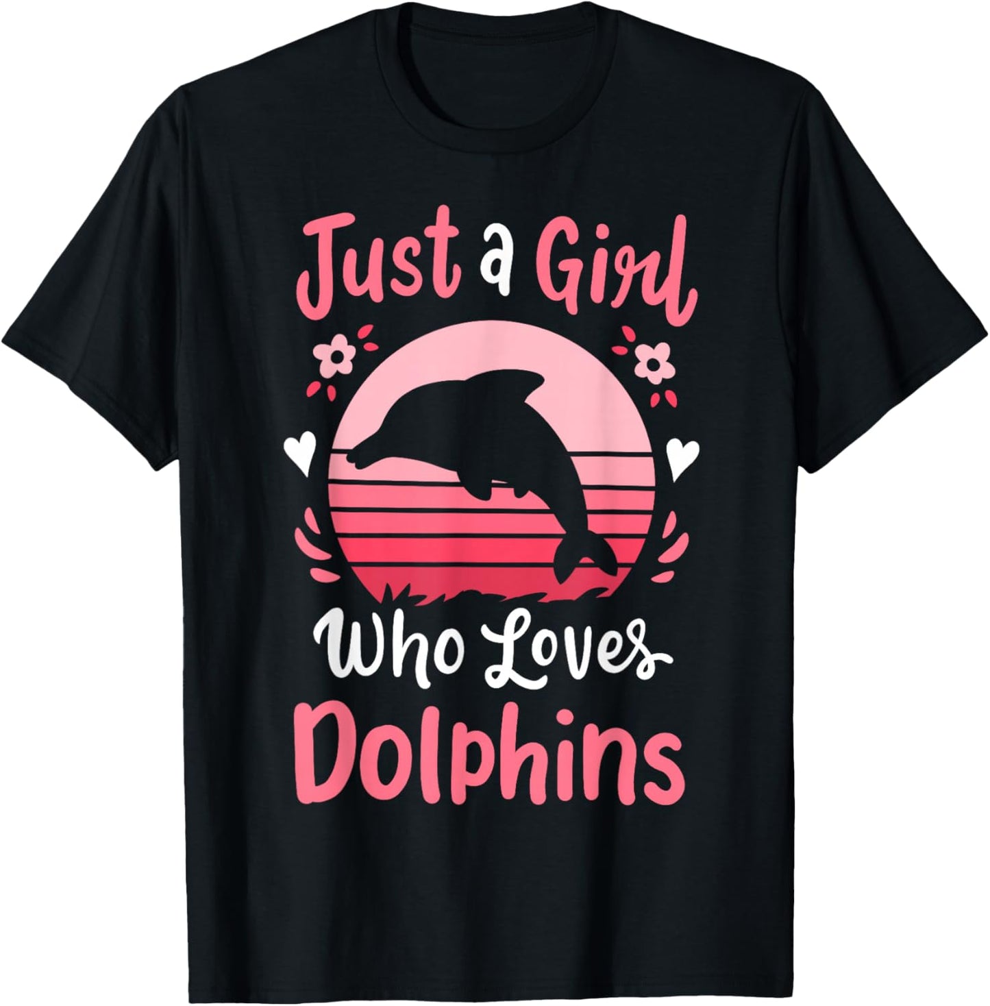 Dolphin Just a Girl Who Loves Dolphins T-Shirt - T-Shirt | Black