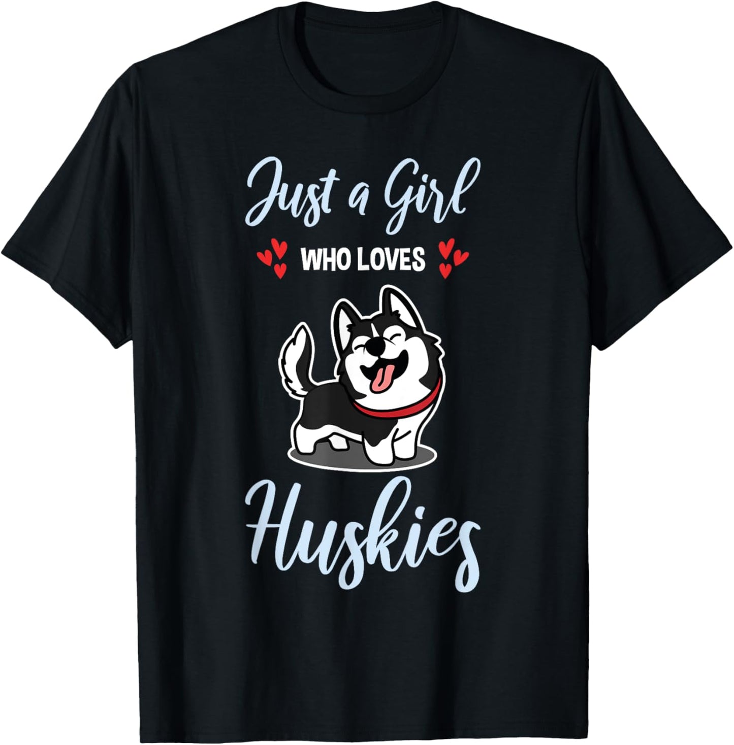 Just A Girl Who Loves Huskies Dog Owner Women Pet Husky T-Shirt - T-Shirt | Black