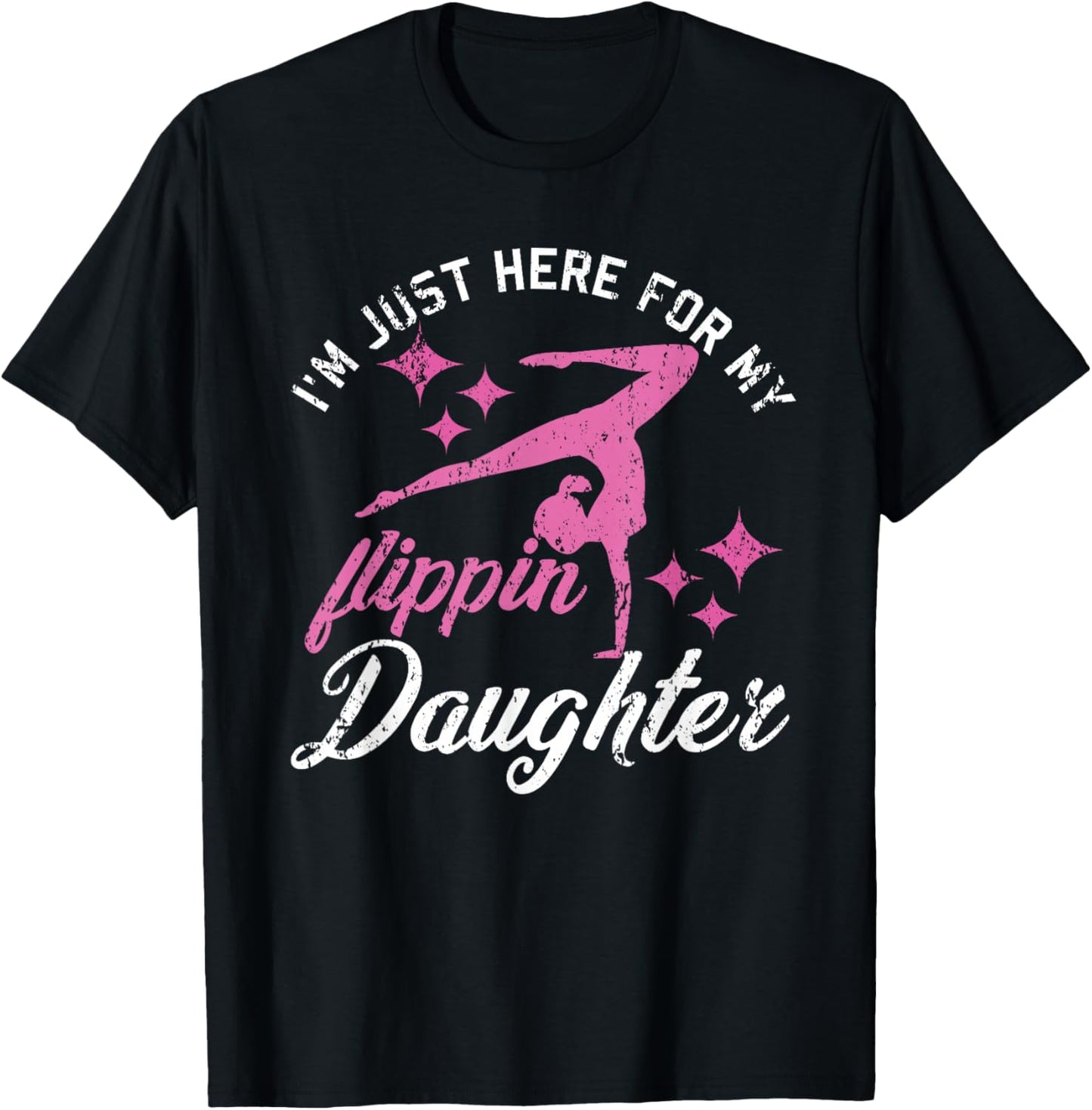 Im Just Here For My Flippin Daughter Gymnast Girls Mom Dad T-Shirt - T-Shirt | Black