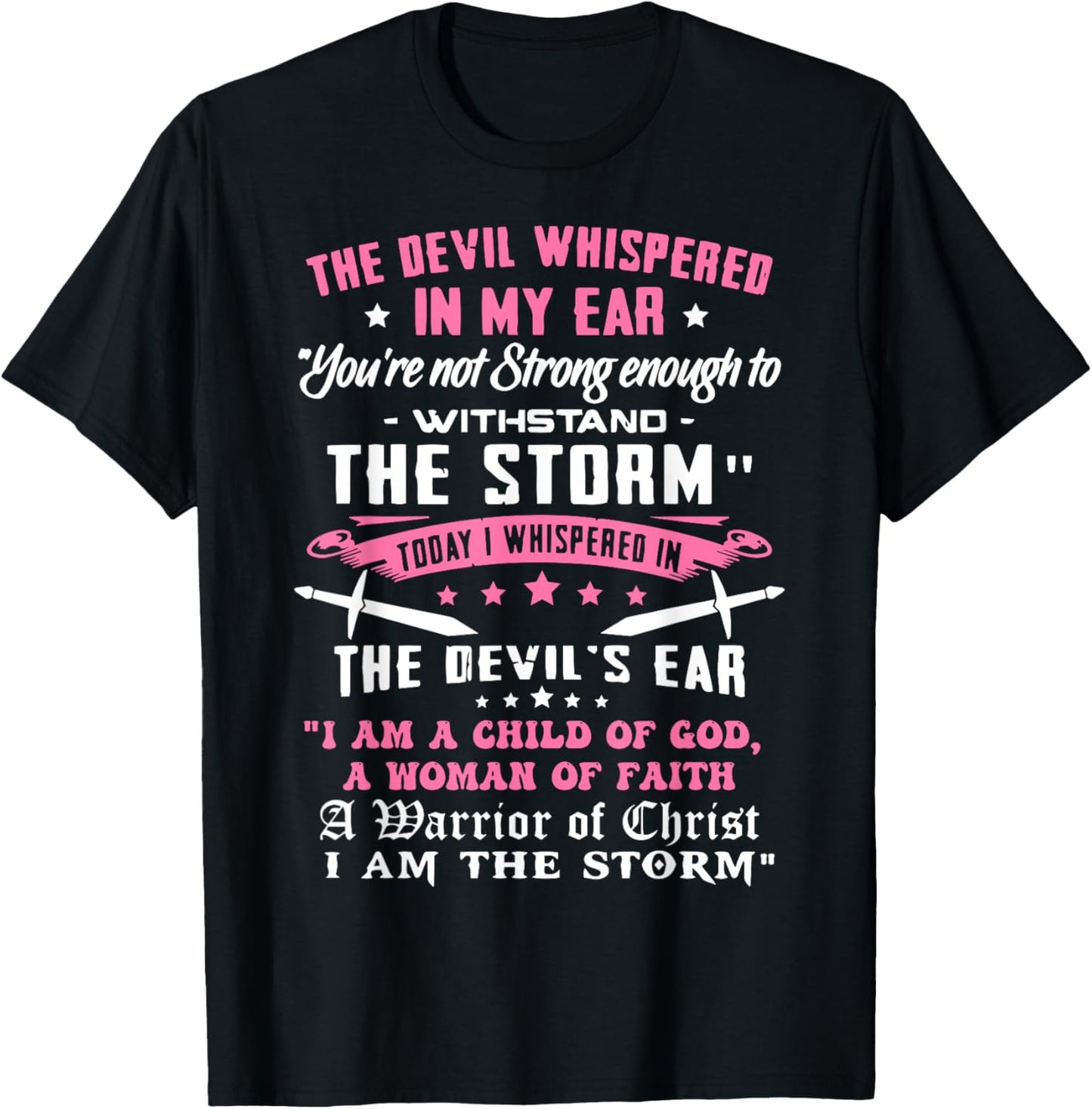 I Am A Child Of God - A Warrior Of Christ - I Am The Storm T-Shirt - T-Shirt | Black