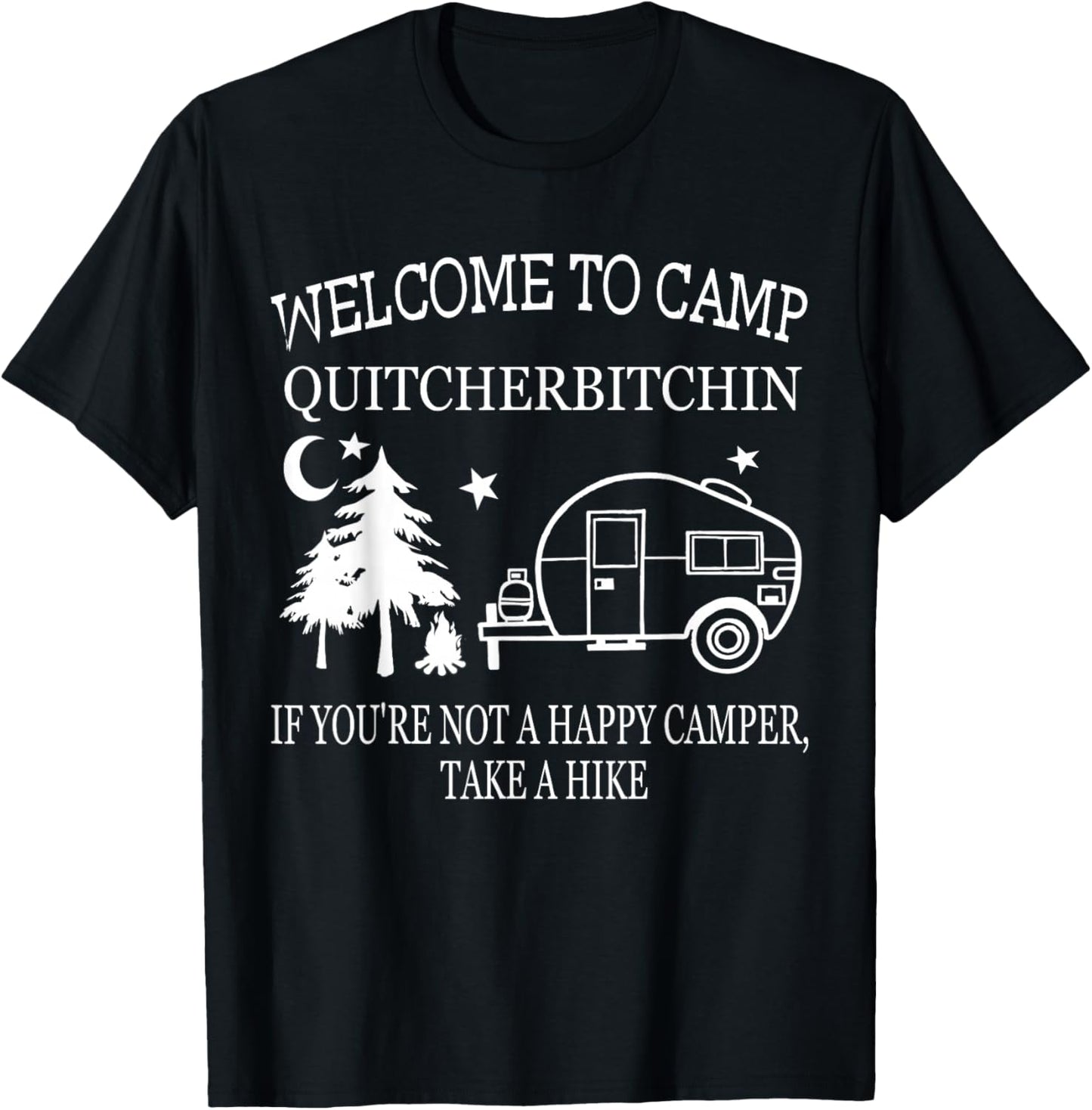Funny Welcome To Camp Quitcherbitchin Black Adult Classic Fit Modern Short Sleeve Small Camping T-Shirt - T-Shirt | Black