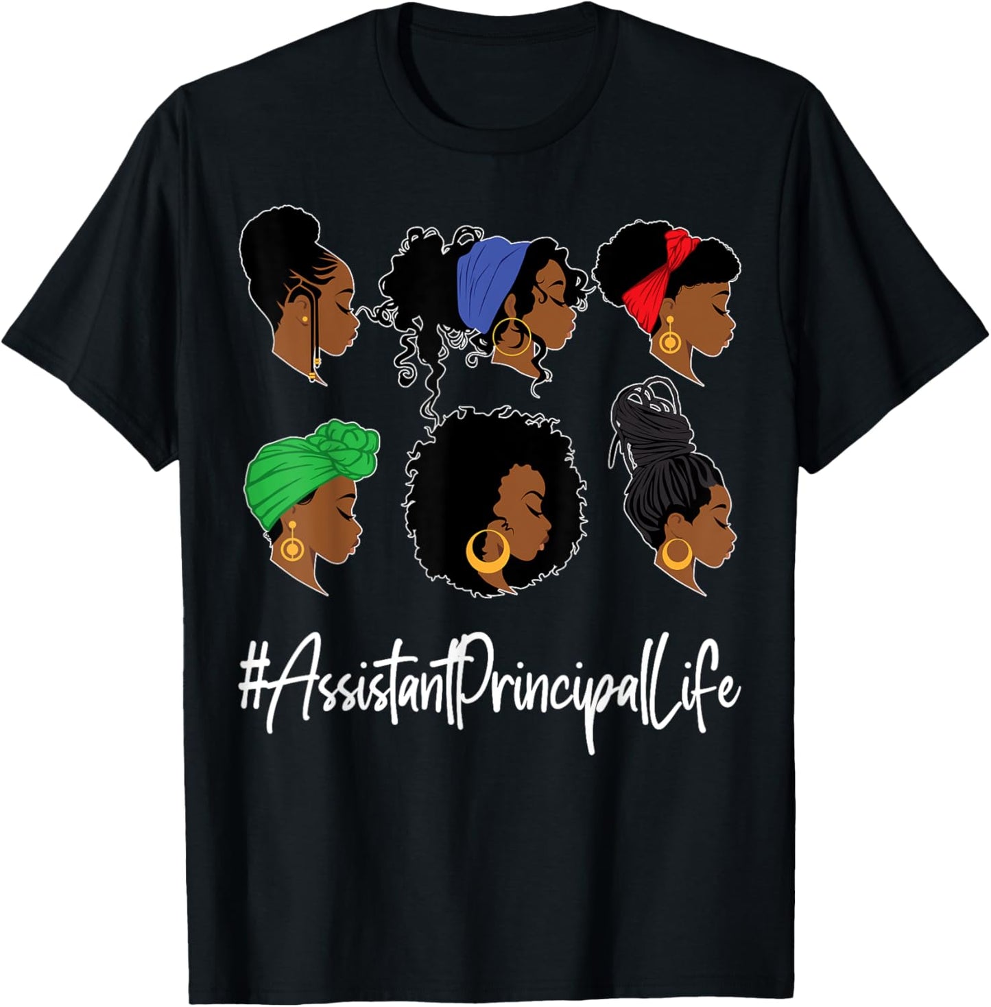 Assistant Principal Life Black African-American Afro Woman T-Shirt - T-Shirt | Black